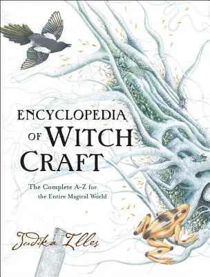 Encyklopedia czarów: Kompletny A-Z dla całego magicznego świata - Encyclopedia of Witchcraft: The Complete A-Z for the Entire Magical World