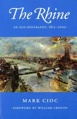 Ren: Biografia ekologiczna, 1815-2000 - The Rhine: An Eco-Biography, 1815-2000