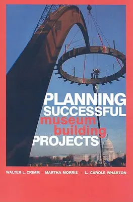 Planowanie udanych projektów budowy muzeów - Planning Successful Museum Building Projects