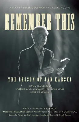 Zapamiętaj to: Lekcja Jana Karskiego - Remember This: The Lesson of Jan Karski