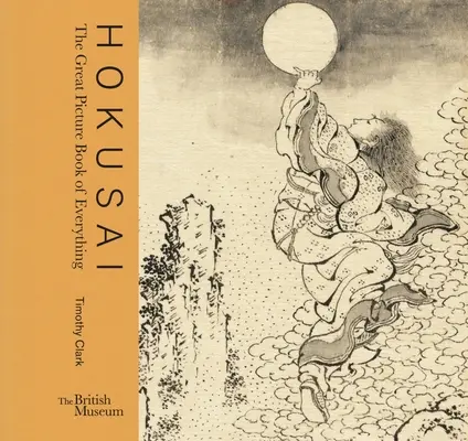 Hokusai: Wielka obrazkowa księga wszystkiego - Hokusai: The Great Picture Book of Everything