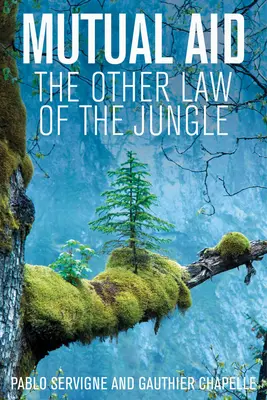 Wzajemna pomoc: Inne prawo dżungli - Mutual Aid: The Other Law of the Jungle