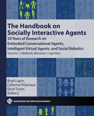 The Handbook on Socially Interactive Agents: 20 lat badań nad ucieleśnionymi agentami konwersacyjnymi, inteligentnymi agentami wirtualnymi i robotyką społeczną V - The Handbook on Socially Interactive Agents: 20 Years of Research on Embodied Conversational Agents, Intelligent Virtual Agents, and Social Robotics V