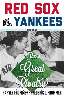 Red Sox vs. Yankees: Wielka rywalizacja, wydanie trzecie - Red Sox vs. Yankees: The Great Rivalry, Third Edition