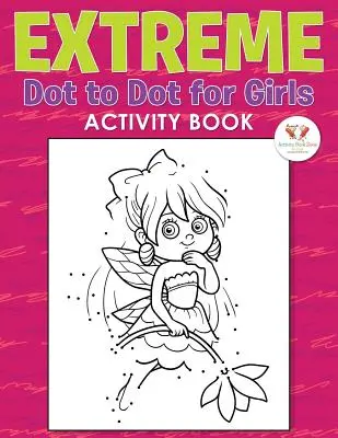 Ekstremalna kropka do kropki dla dziewczynek - Extreme Dot to Dot for Girls Activity Book