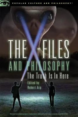 Archiwum X i filozofia: Prawda jest tutaj - The X-Files and Philosophy: The Truth Is in Here