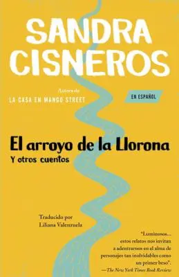 El Arroyo de la Llorona Y Otros Cuentos / Woman Hollering Creek - El Arroyo de la Llorona Y Otros Cuentos /Woman Hollering Creek