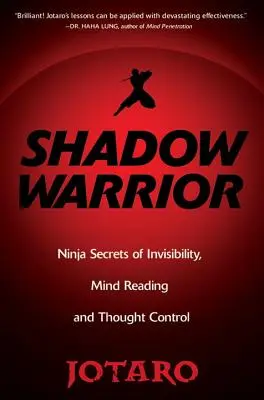 Wojownik Cienia: Sekrety niewidzialności, czytania w myślach i kontroli myśli Ninja - Shadow Warrior: Ninja Secrets of Invisibility, Mind Reading, and Thought Control