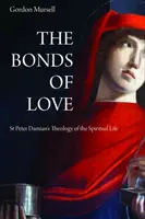 Więzy miłości: Teologia życia duchowego świętego Piotra Damiana - The Bonds of Love: St. Peter Damian's Theology of the Spiritual Life