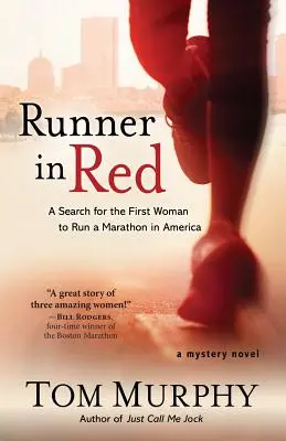 Runner in Red: Poszukiwania pierwszej kobiety, która przebiegła maraton w Ameryce - Runner in Red: A Search for the First Woman to Run a Marathon in America