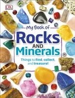 Moja księga skał i minerałów - rzeczy do znalezienia, zebrania i skarbu - My Book of Rocks and Minerals - Things to Find, Collect, and Treasure
