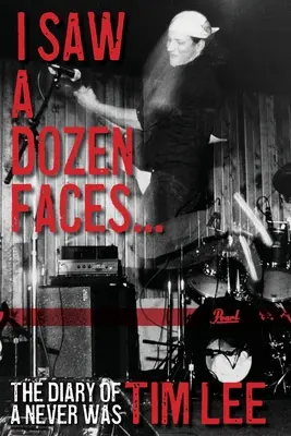 I Saw a Dozen Faces... and I rocked them all: Pamiętnik osoby, która nigdy nie była - I Saw a Dozen Faces... and I rocked them all: The Diary of a Never Was