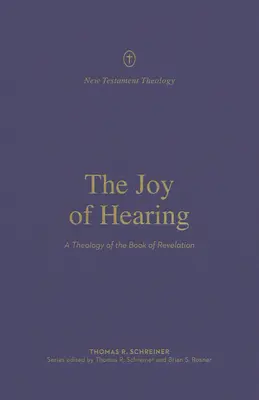 Radość słuchania: Teologia Księgi Objawienia - The Joy of Hearing: A Theology of the Book of Revelation