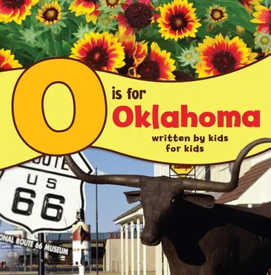 O jak Oklahoma: Napisane przez dzieci dla dzieci - O Is for Oklahoma: Written by Kids for Kids