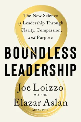 Bezgraniczne przywództwo: Przełomowa metoda urzeczywistniania wizji, wzmacniania pozycji innych i zapoczątkowywania pozytywnych zmian - Boundless Leadership: The Breakthrough Method to Realize Your Vision, Empower Others, and Ignite Positive Change