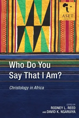 Kim mówię, że jestem? Chrystologia w Afryce - Who Do You Say That I Am?: Christology in Africa