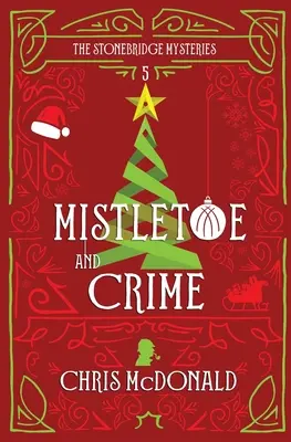 Jemioła i zbrodnia: Nowoczesna przytulna tajemnica z klasycznym kryminałem - Mistletoe and Crime: A modern cosy mystery with a classic crime feel