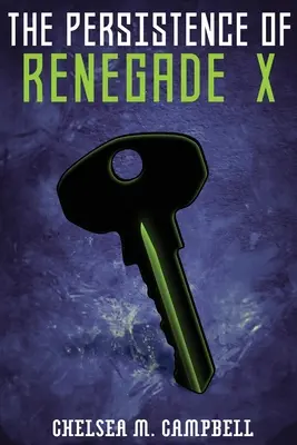 Uporczywość Renegata X: (Renegat X, Księga 4.5) - The Persistence of Renegade X: (Renegade X, Book 4.5)