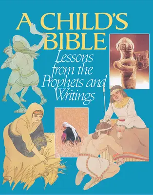 Biblia dla dzieci: Lekcje z proroków i pism świętych - A Child's Bible: Lessons from the Prophets and Writings