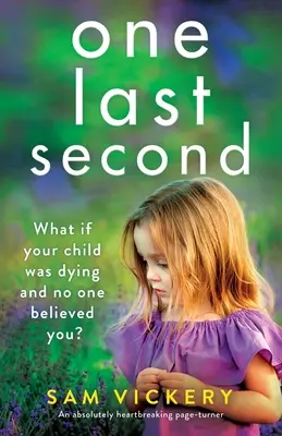 One Last Second: Absolutnie rozdzierający serce page-turner - One Last Second: An absolutely heartbreaking page-turner