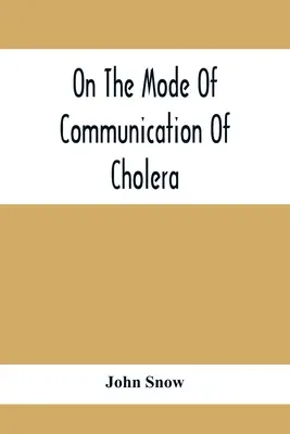 O sposobie rozprzestrzeniania się cholery - On The Mode Of Communication Of Cholera