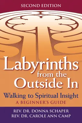 Labirynty z zewnątrz (wydanie 2): Spacer do duchowego wglądu - przewodnik dla początkujących - Labyrinths from the Outside in (2nd Edition): Walking to Spiritual Insight--A Beginner's Guide