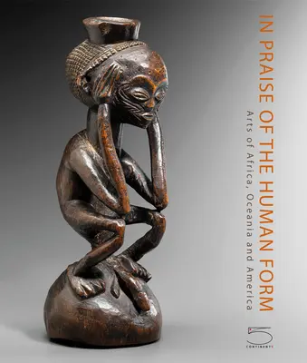 Pochwała ludzkiej formy: Sztuka Afryki, Oceanii i Ameryki - In Praise of the Human Form: Arts of Africa, Oceania and America