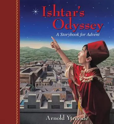 Odyseja Isztar: Rodzinna opowieść na Adwent - Ishtar's Odyssey: A Family Story for Advent