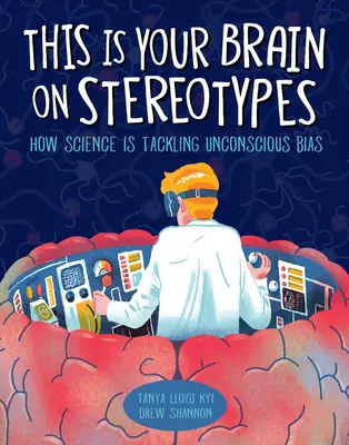 To jest twój mózg na temat stereotypów: Jak nauka radzi sobie z nieświadomymi uprzedzeniami - This Is Your Brain on Stereotypes: How Science Is Tackling Unconscious Bias