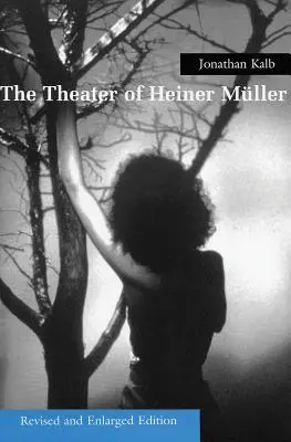 Teatr Heinera Mullera, wydanie poprawione i rozszerzone - The Theater of Heiner Muller, Revised and Enlarged Edition