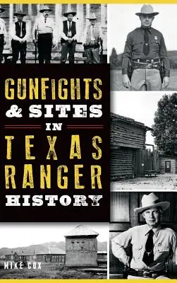 Strzelaniny i miejsca w historii strażników Teksasu - Gunfights & Sites in Texas Ranger History