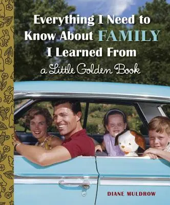 Wszystkiego, co muszę wiedzieć o rodzinie, dowiedziałem się z małej złotej książeczki - Everything I Need to Know about Family I Learned from a Little Golden Book