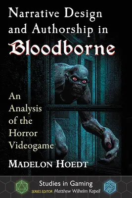 Projekt narracyjny i autorstwo w grze Bloodborne: Analiza horrorowej gry wideo - Narrative Design and Authorship in Bloodborne: An Analysis of the Horror Videogame