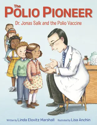 Pionier polio: Dr Jonas Salk i szczepionka przeciwko polio - The Polio Pioneer: Dr. Jonas Salk and the Polio Vaccine