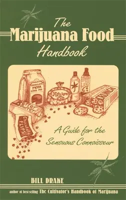 Podręcznik jedzenia marihuany: Przewodnik dla zmysłowych koneserów - The Marijuana Food Handbook: A Guide for the Sensuous Connoisseur