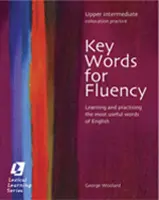 Key Words for Fluency Upper Intermediate - nauka i ćwiczenie najbardziej przydatnych słów w języku angielskim - Key Words for Fluency Upper Intermediate - Learning and practising the most useful words of English