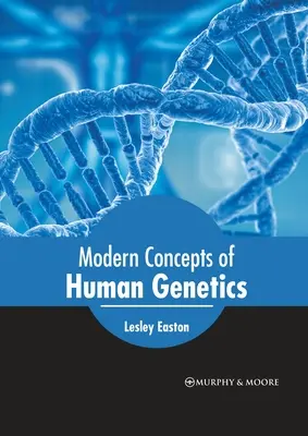 Nowoczesne koncepcje genetyki człowieka - Modern Concepts of Human Genetics