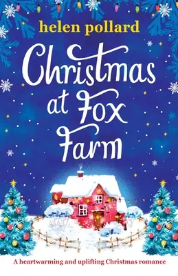 Boże Narodzenie w Fox Farm: Wzruszający i podnoszący na duchu świąteczny romans - Christmas at Fox Farm: A heartwarming and uplifting Christmas romance