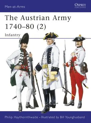 Armia austriacka 1740-80 (2): Piechota - The Austrian Army 1740-80 (2): Infantry