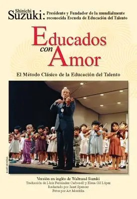 Educados Con Amor -- El Metodo Classic de la Educacin del Talento: Wydanie hiszpańskojęzyczne książki Nurtured by Love - Educados Con Amor -- El Mtodo Clsico de la Educacin del Talento: Spanish Language Edition of Nurtured by Love