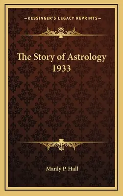 Historia astrologii 1933 - The Story of Astrology 1933