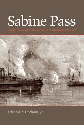 Sabine Pass: Termopile Konfederacji - Sabine Pass: The Confederacy's Thermopylae