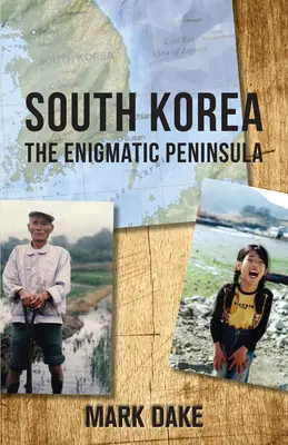 Korea Południowa: Enigmatyczny półwysep - South Korea: The Enigmatic Peninsula