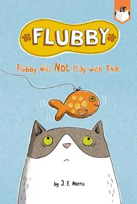 Flubby nie będzie się tym bawił - Flubby Will Not Play with That