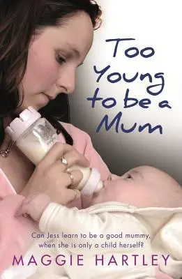 Za młoda na bycie mamą: Czy Jess może nauczyć się być dobrą mamą, gdy sama jest tylko dzieckiem? - Too Young to Be a Mum: Can Jess Learn to Be a Good Mummy, When She Is Only a Child Herself?