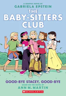 Good-Bye Stacey, Good-Bye: powieść graficzna (Klub Baby-Sitters #11) (wydanie adaptowane) - Good-Bye Stacey, Good-Bye: A Graphic Novel (the Baby-Sitters Club #11) (Adapted Edition)