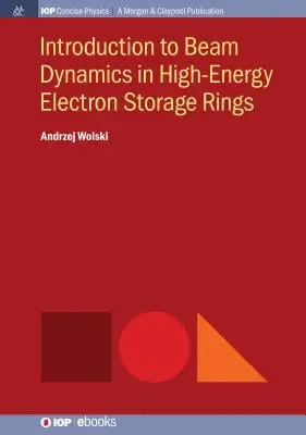 Wprowadzenie do dynamiki wiązki w wysokoenergetycznych pierścieniach magazynujących elektrony - Introduction to Beam Dynamics in High-Energy Electron Storage Rings