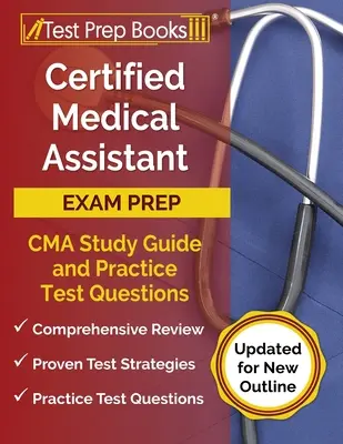 Przygotowanie do egzaminu na certyfikowanego asystenta medycznego: CMA Study Guide and Practice Test Questions [Zaktualizowano dla nowego konspektu] - Certified Medical Assistant Exam Prep: CMA Study Guide and Practice Test Questions [Updated for New Outline]