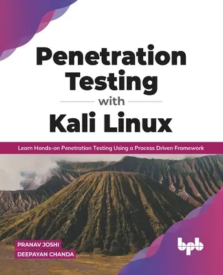 Testy penetracyjne z Kali Linux: Learn Hands-on Penetration Testing Using a Process-Driven Framework (Edycja angielska) - Penetration Testing with Kali Linux: Learn Hands-on Penetration Testing Using a Process-Driven Framework (English Edition)