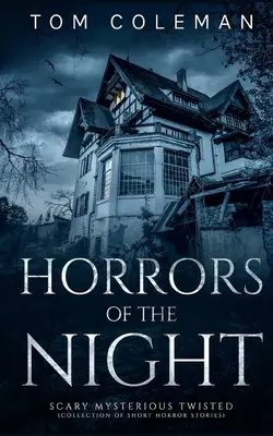 Horrory nocy: Najstraszniejsze historie, które zaskoczą twój umysł - Horrors of the Night: Most scariest stories to puzzle your mind